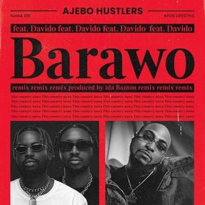 Ajebo Hustlers - Barawo (Remix) Feat. Davido