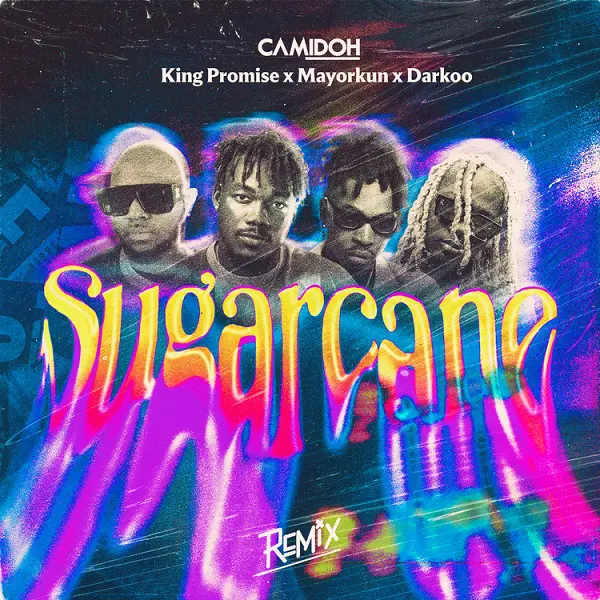 Camidoh – Sugarcane (Remix) Feat. King Promise, Mayorkun, Darkoo