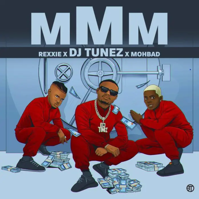 DJ Tunez – MMM Ft. Mohbad, Rexxie