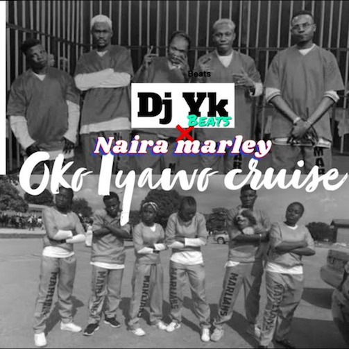 Dj Yk Beats Mule – Marlians Oko Iyawo Cruise Ft. Naira Marley