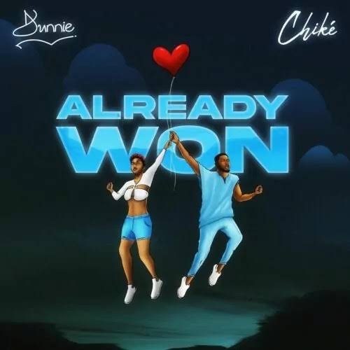 Dunnie – Already Won Ft. Chike