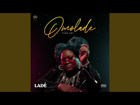EP: Ladé – Omolade (Full Album)