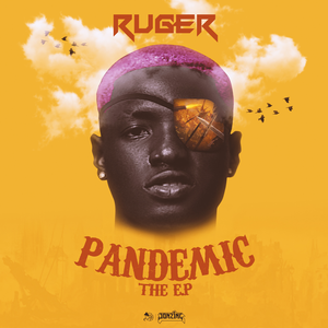 EP: Ruger – PANDEMIC (Full Album)