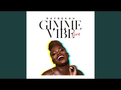 Raybekah - Gimme Vibe (Live)