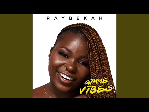 Raybekah - Gimme Vibe