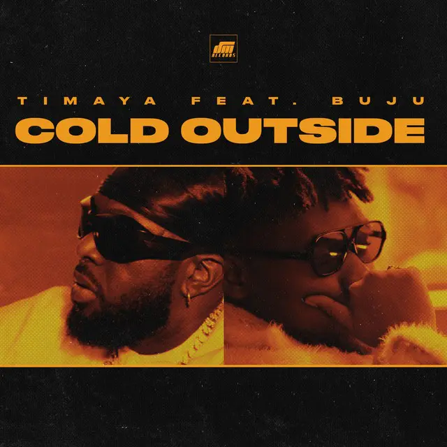 Timaya – Cold Outside Feat. Buju (BNXN)