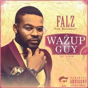 ALBUM: Falz - Wazup Guy