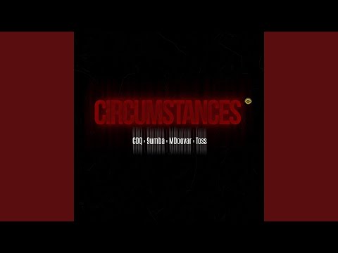 CDQ - Circumstances Ft. 9umba, Mdoovar & TOSS