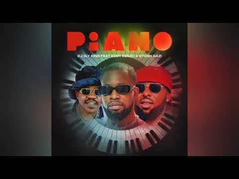 DJ Sly King – Piano Ft. Eddy Kenzo & Ntosh Gazi