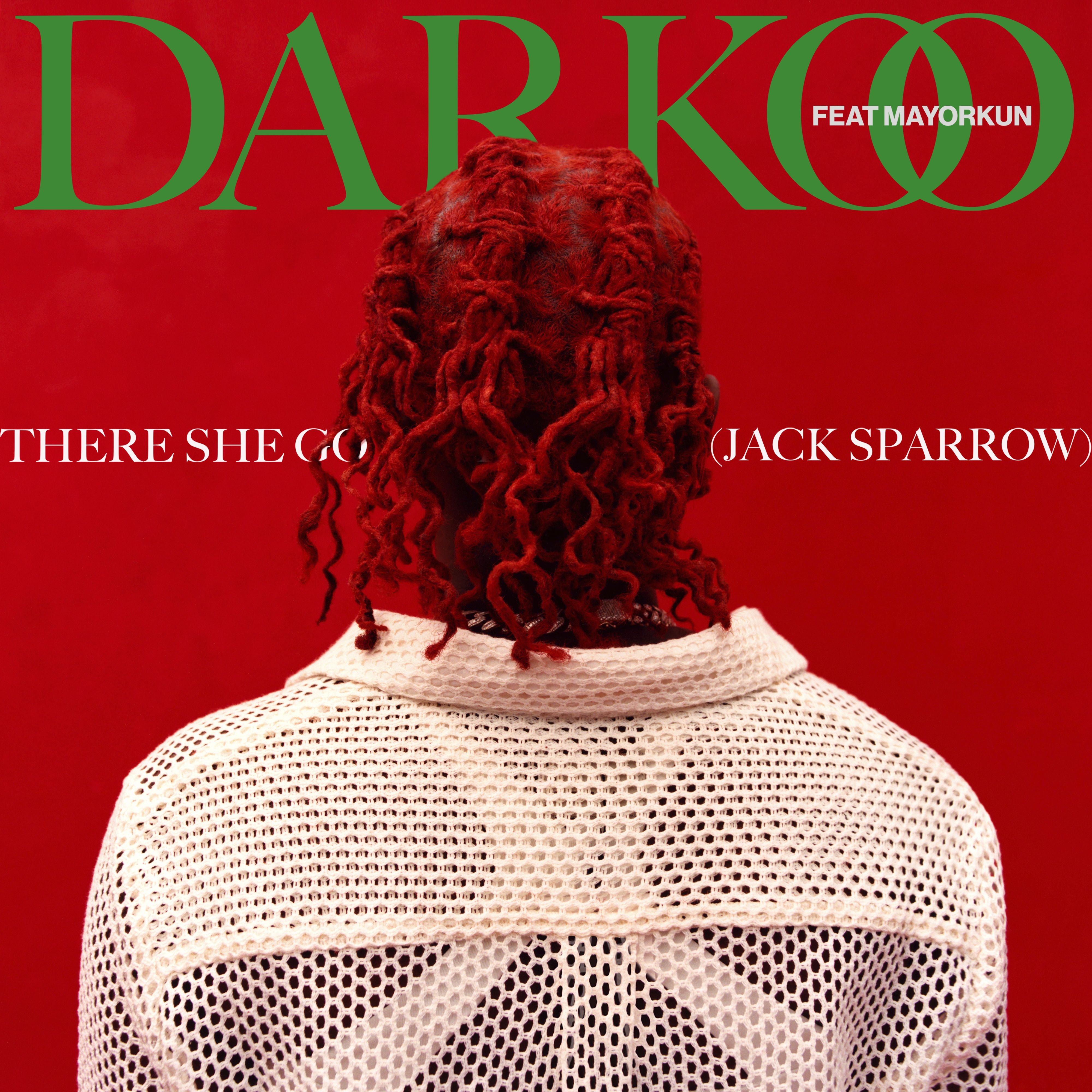 Darkoo - There She Go (Jack Sparrow) Ft. Mayorkun