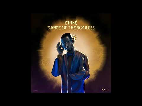 EP: Chiké - Dance of the Booless, Vol. 1 (Full Album)