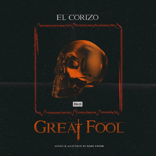 EP: El Corizo – GREAT FOOL (Full Album)