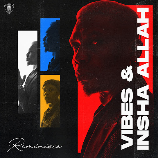 EP: Reminisce - Vibes & Insha Allah (Full Album)