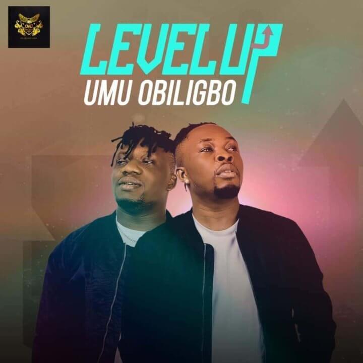 EP: Umu Obiligbo – Level Up (Full Album)