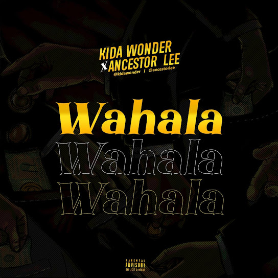 Kida Wonder - Wahala Ft. Ancestor Lee