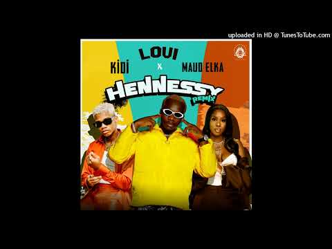 Loui - Hennessy (Remix) Ft. KiDi, Maud Elka
