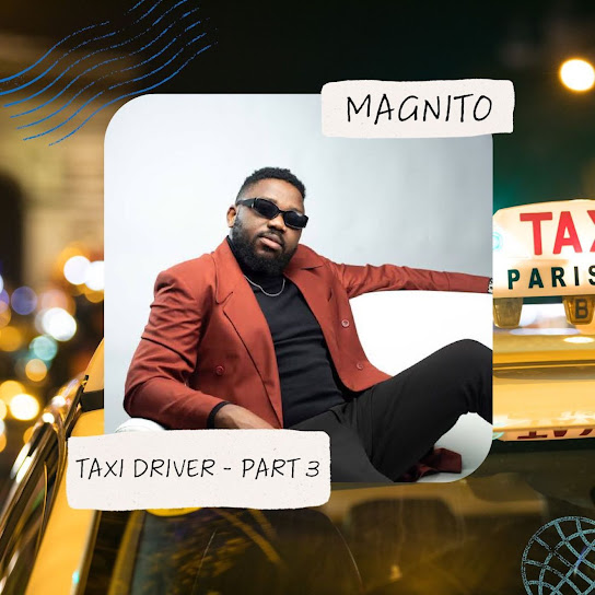 Magnito - Taxi Driver (Part 3)