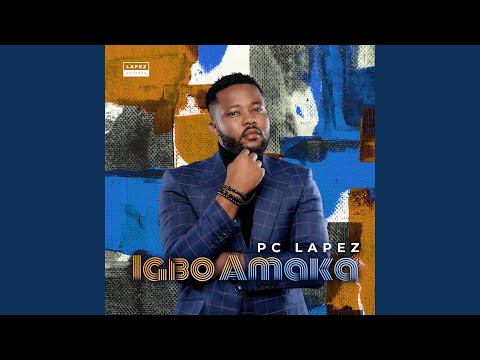 PC Lapez - Igbo Amaka