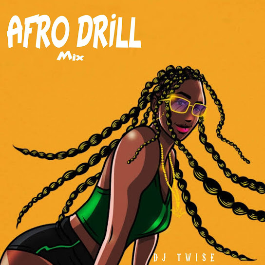 ALBUM: Dj Twise - Afro Drill Mix