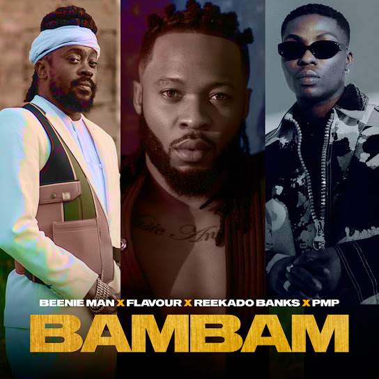 Beenie Man - Bambam Ft. Flavour, Reekado Banks & PMP