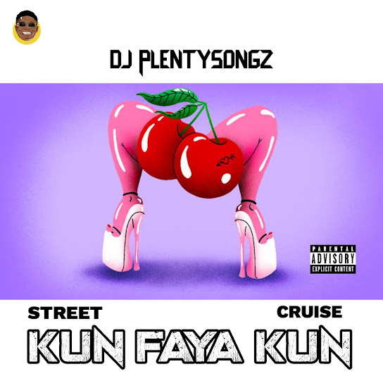 DJ PlentySongz - Kun Faya Kun Street Cruise