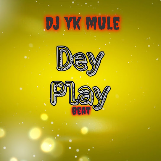 Dj Yk Beats Mule - Dey Play Beat