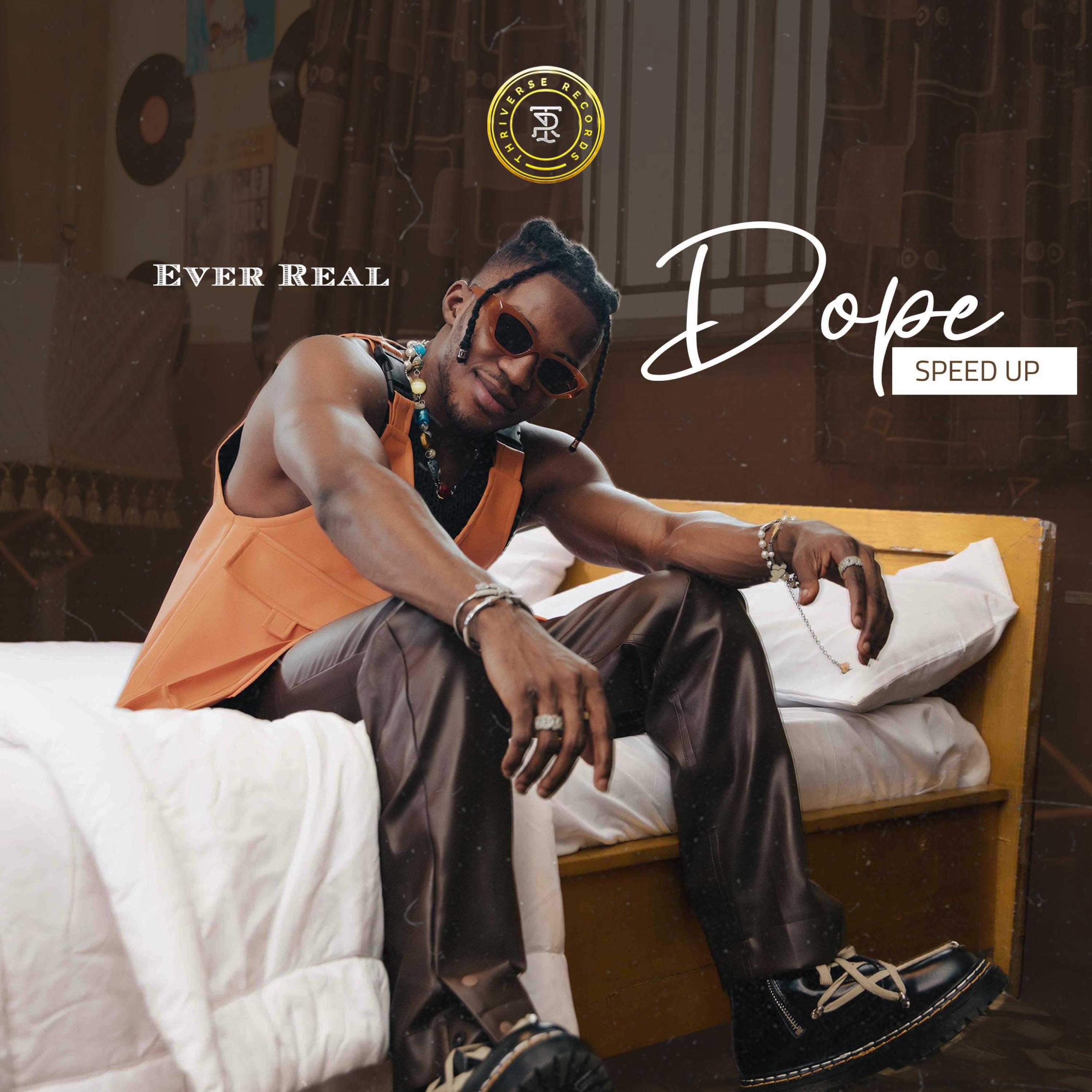 Ever Real - Dope (SpeedUp) Ft. DJ YK Beats Mule