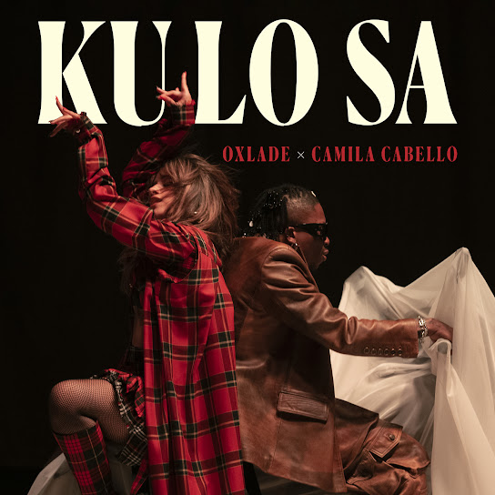 Oxlade - KU LO SA (Remix) Ft. Camila Cabello