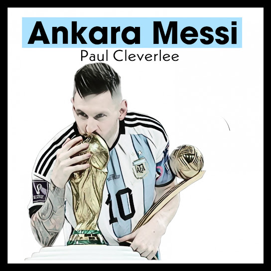 Paul CleverLee - Ankara Messi Ft. Lionel Messi