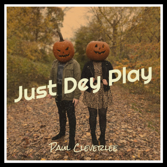 Paul CleverLee - Just dey play