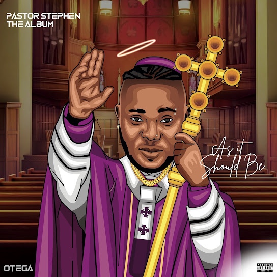 ALBUM: Otega - As it should be (Pastor Stephen The Album)