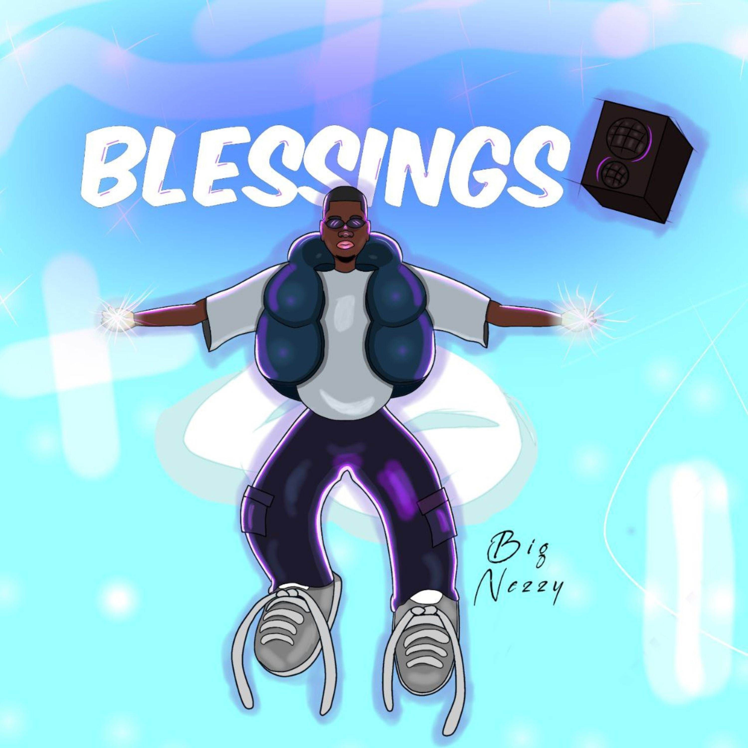 Big Nezzy - Blessings