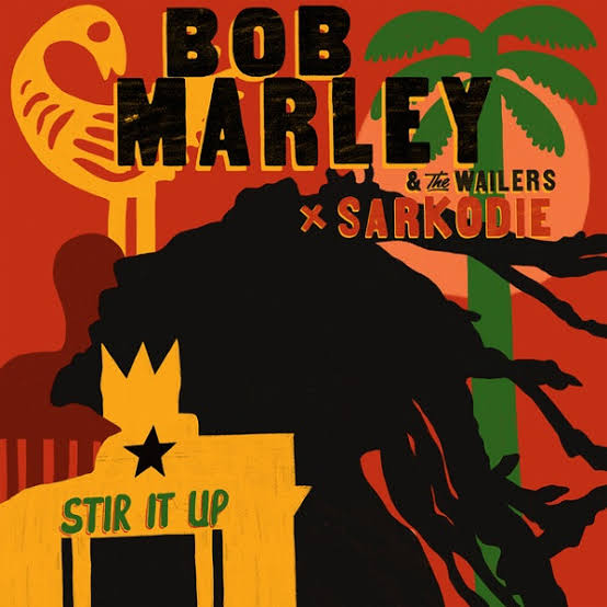 Bob Marley – Stir It Up Ft. Sarkodie & The Wailers