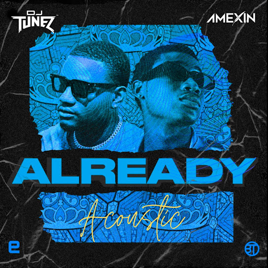 DJ Tunez - Already (Acoustic) Ft. Amexin