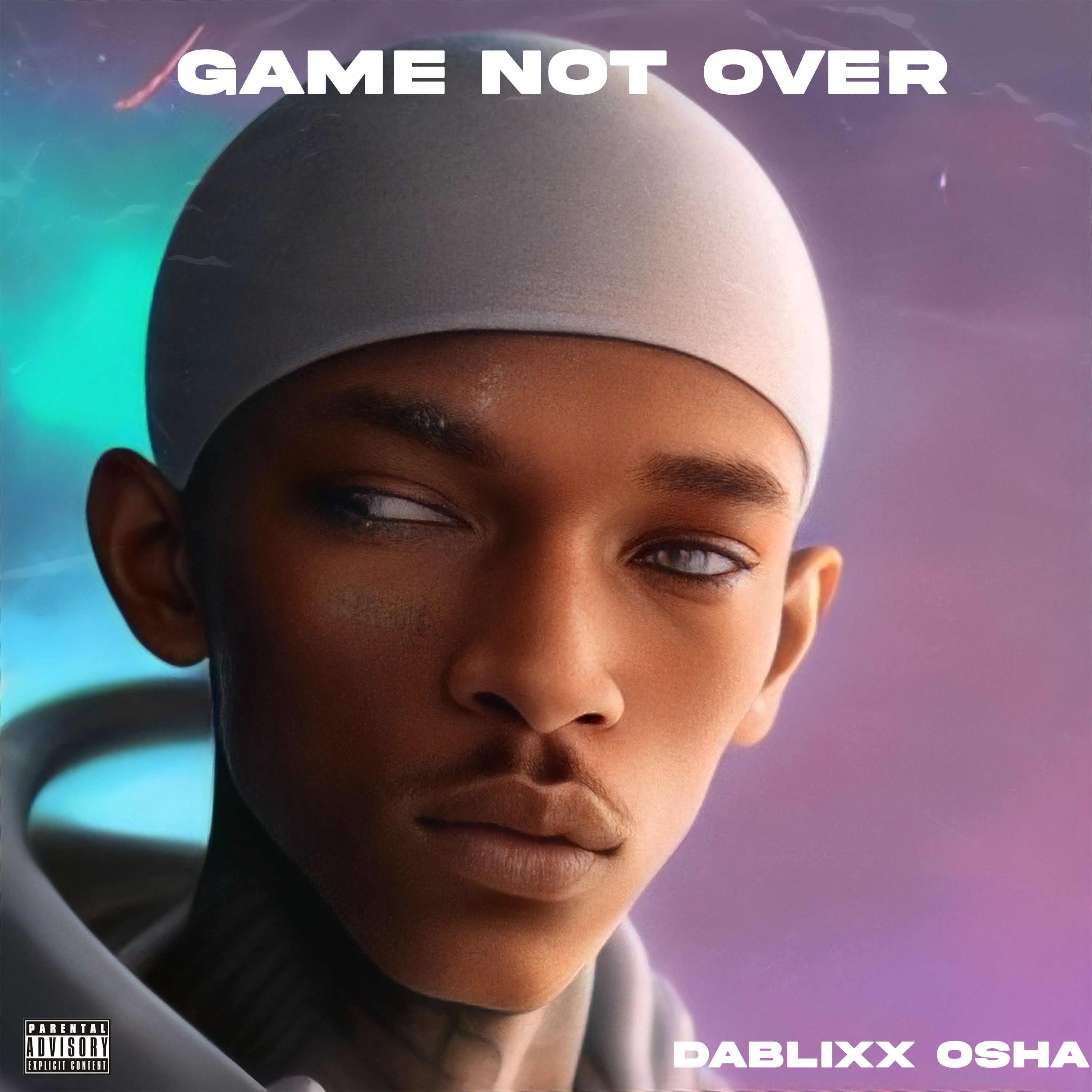 EP: DaBlixx Osha - Game Not Over (Full Album)