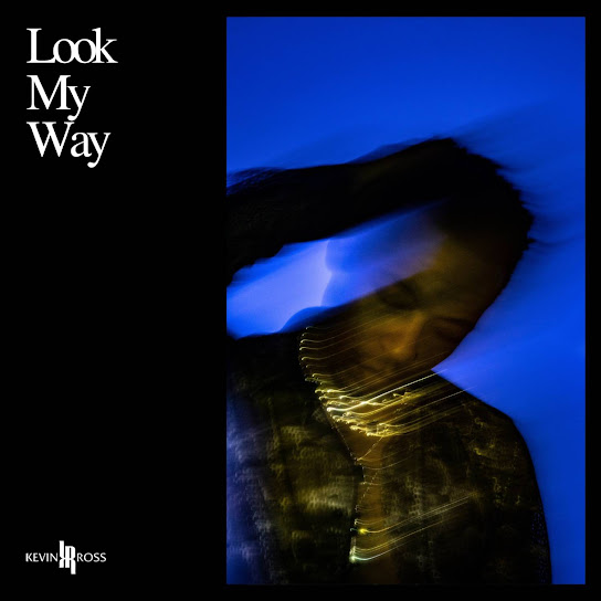 Kevin Ross - Look My Way