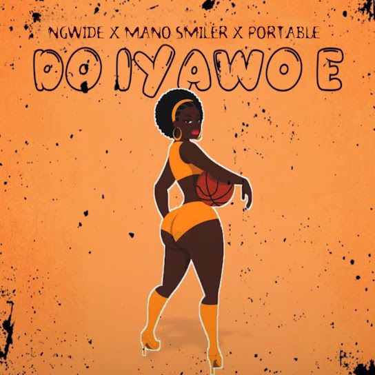 NGwide - Do Iyawo E (Oti Lor) (Speed up) Ft. Mano Smiler & Portable
