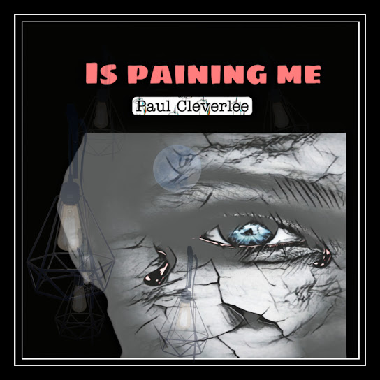 Paul Cleverlee - Is Paining Me