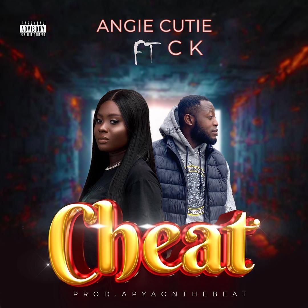 Angie Cutie - Cheat Ft. CK