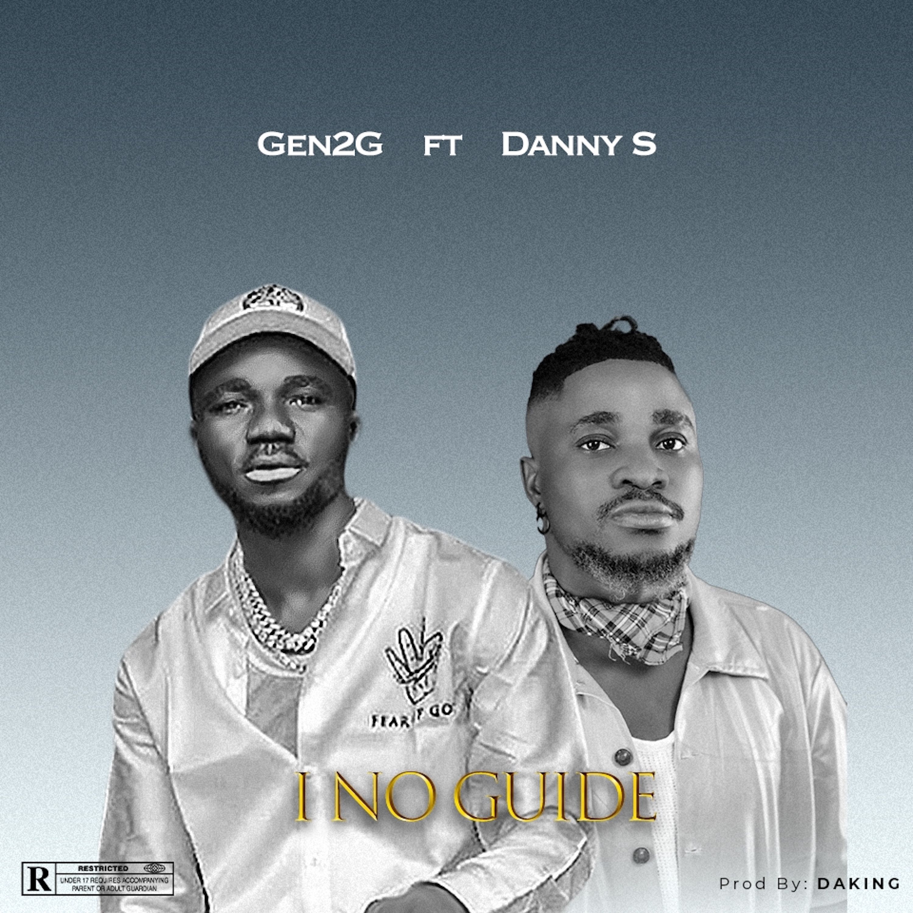 Gen2G - I No Guide Ft. Danny S