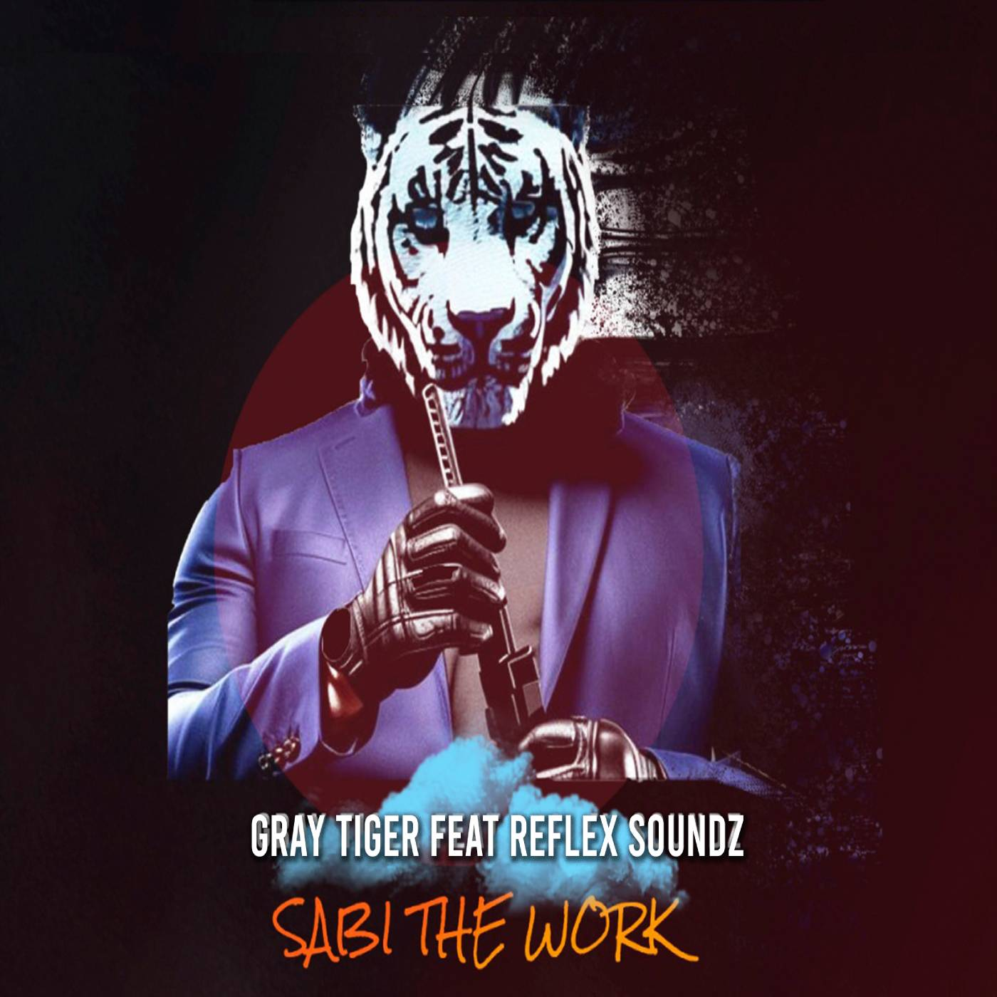 Gray Tiger - Sabi the Work Ft. Reflex Soundz