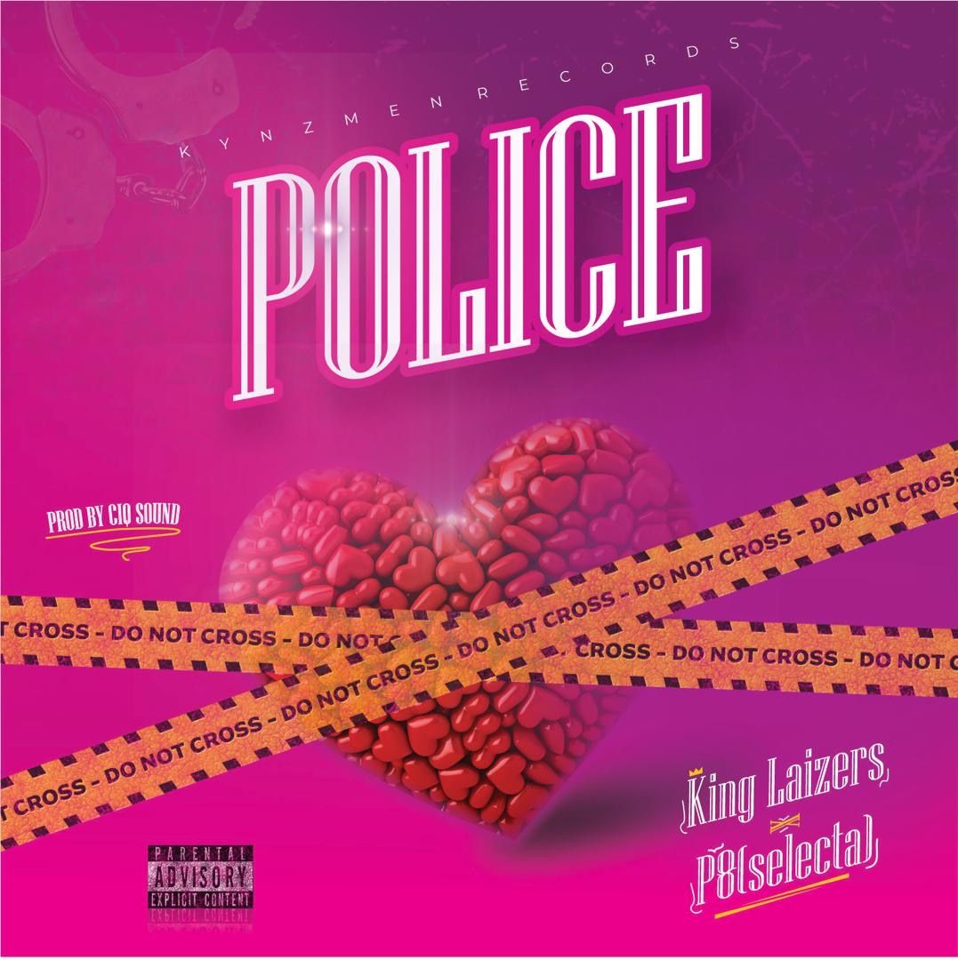 King Laizers - Police Ft. P8 selecta