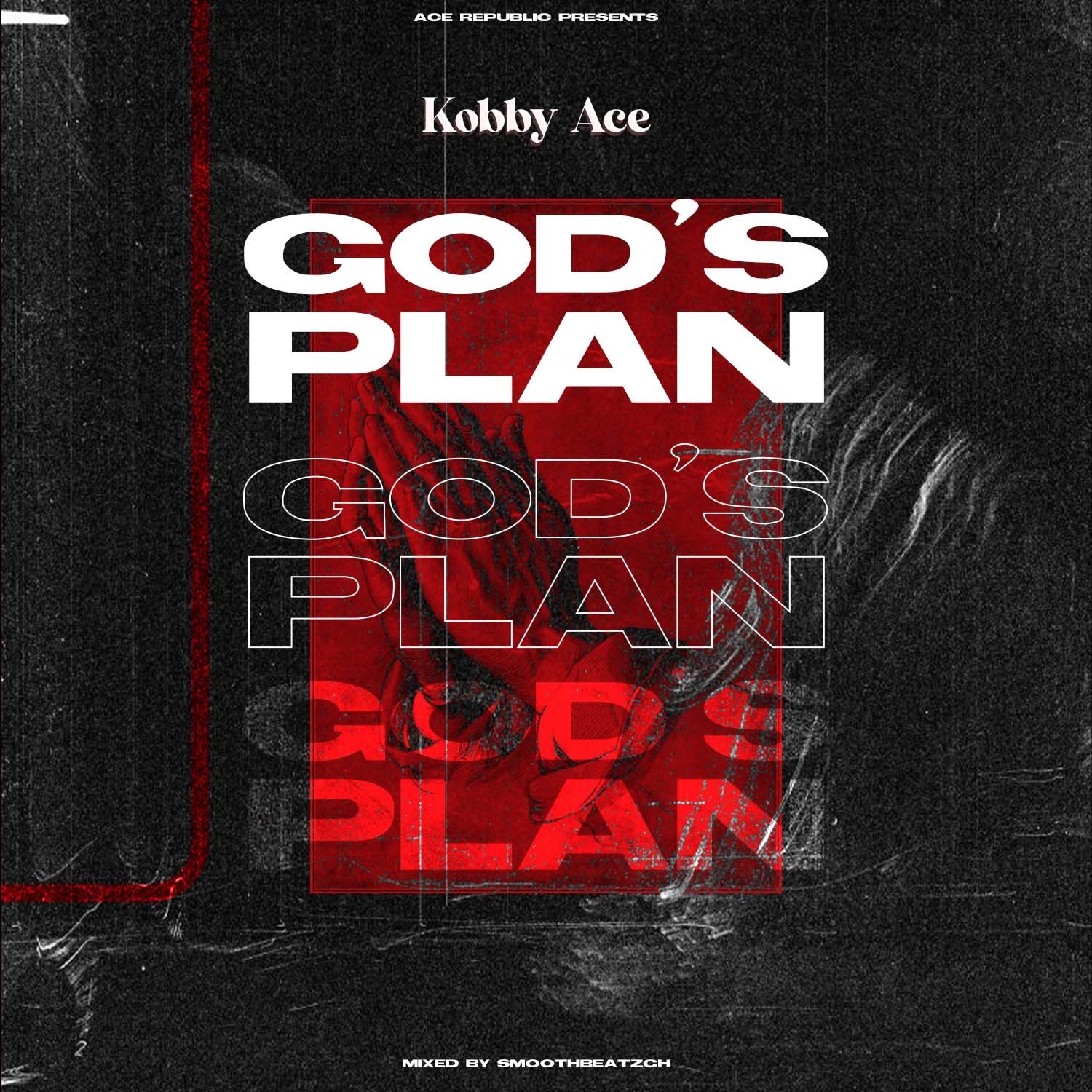 Kobby Ace - Gods Plan