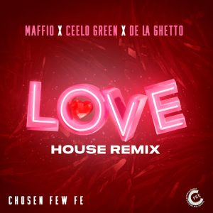 Maffio & CeeLo Green, De La Ghetto, Boy Wonder CF LOVE (House Remix) Mp3 Download