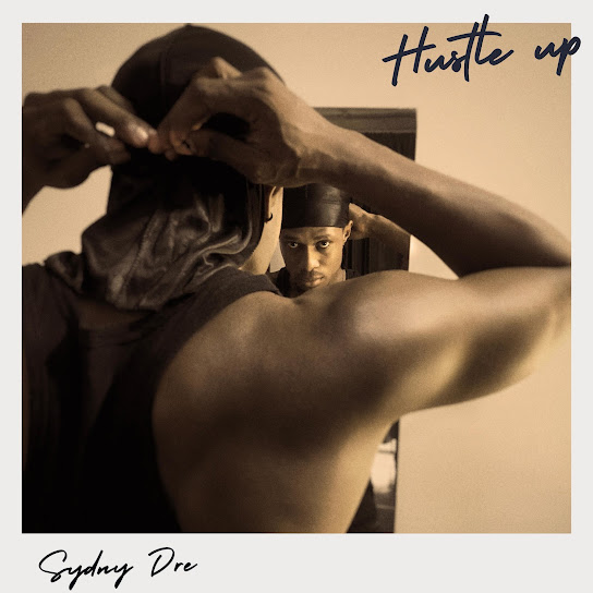 Sydny Dre - Hustle Up