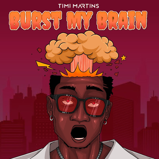 Timi Martins - Burst My Brain (BMB)