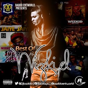 Best Of Wizkid Mixtape by Dj Baddo