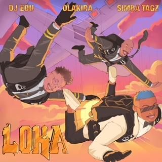 DJ Edu - Loka Ft. Simba Tagz & Olakira