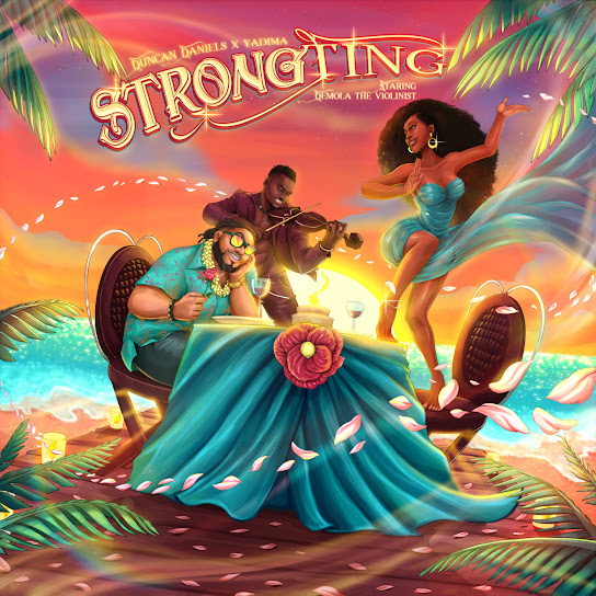 Duncan Daniels - Strong Ting Ft. Yadima & Demola