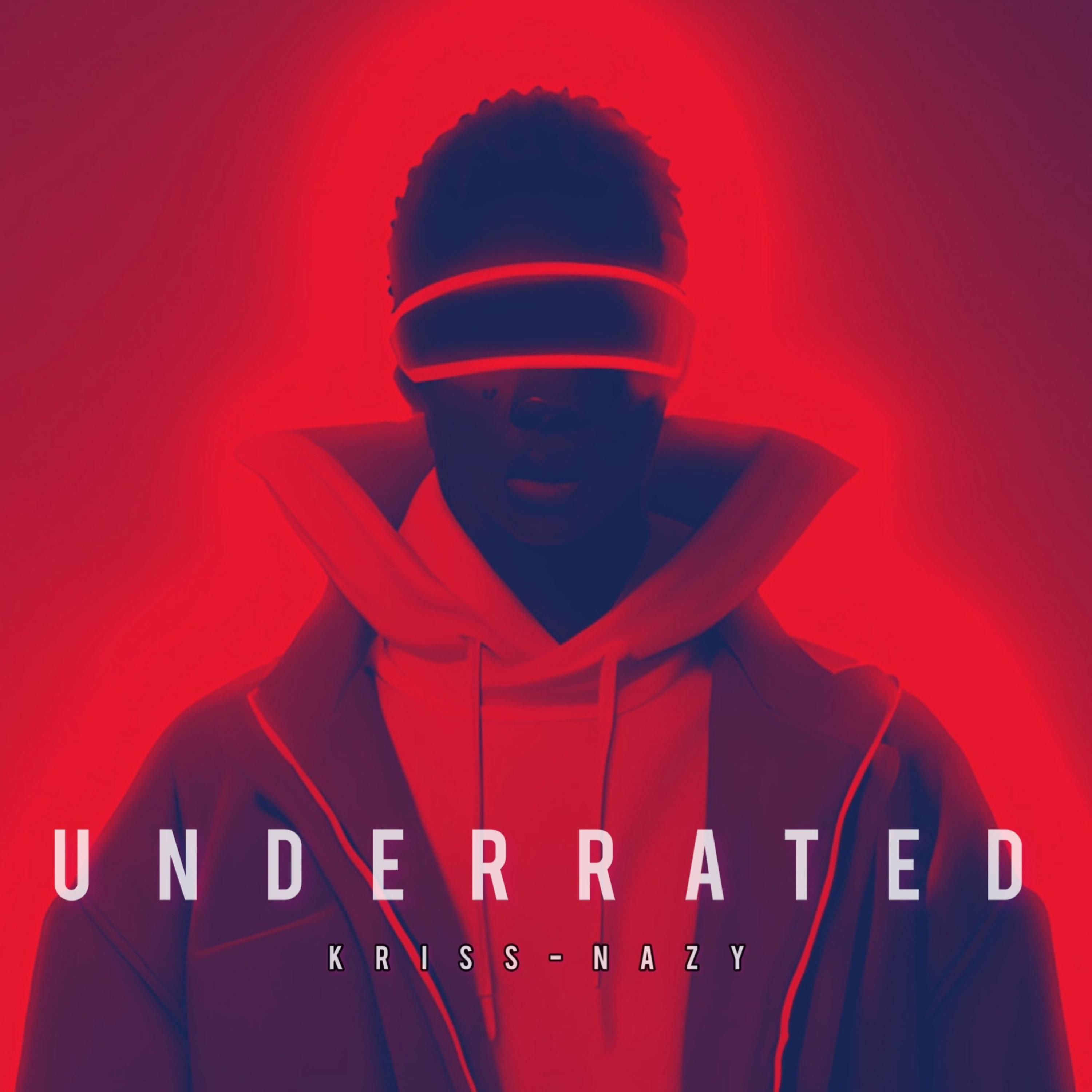 EP: Kriss Nazy - Underrated (Full Album)